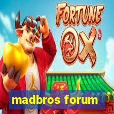 madbros forum